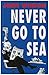 Never Go To Sea.