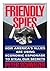Friendly Spies: How America's Allies are Using Economic Espionage to Steal our Secrets