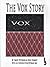 The Vox Story: A Complete H...