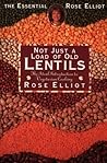 Not Just a Load of Old Lentils: The Ideal Introduction to Vegetarian Cooking (Essential Rose Elliot)