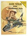 Air War Over Southeast Asia: A Pictorial Record (3), 1971-1975 (Squadron/Signal Vietnam Studies Group, #6037) Air War Over Southeast Asia: A Pictorial Record (3), 1971-1975 (Squadron/Signal Vietnam Studies Group, #6037)