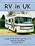 RV in UK: a Guide to the Br...