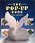 The Pop-up Book: Step-by-step Instructions for Creating Over 100 Original Paper Projects