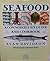 Seafood: a Connoisseur's Guide and Cookbook