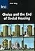 Choice and the End of Social Housing (Hobart Papers (Paperback))