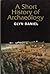A Short History of Archaeology (Ancient Peoples & Places)