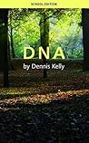 DNA by Dennis Kelly DNA by Dennis Kelly