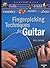 Fingerpicking Techniques for Guitar: How to Play Country, Latin, Folk, Jazz, Blues and Rock