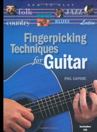 Fingerpicking Techniques for Guitar: How to Play Country, Latin, Folk, Jazz, Blues and Rock (Hardcover)