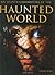 An Illustrated History of the Haunted World