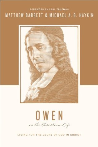 Owen on the Christian Life: Living for the Glory of God in Christ (Paperback)