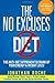 The No Excuses Diet: The Anti-Diet Approach to Crank Up Your Energy and Weight Loss!