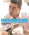 How To Choose Wine by VINCENT GASNIER (2006-01-01)