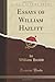 Essays of William Hazlitt: ...
