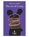 The Art of Losing by Rebecca Connell