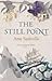 The Still Point. Amy Sackville by Amy Sackville