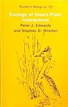 Ecology of insect-plant interactions (The Institute of Biology's Studies in biology)