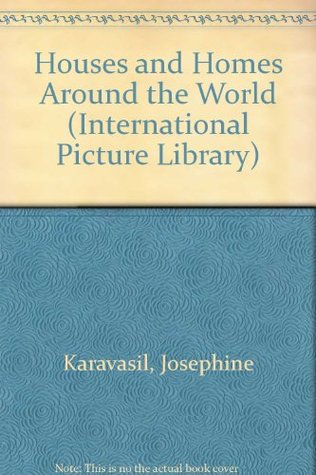 Houses and Homes Around the World (International Picture Library)
