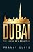 Dubai: The Making of a Mega...