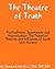 The Theatre Of Truth: Psychodrama, Spontaneity And Improvisation: The Theatrical Theories And Influences Of Jacob Moreno