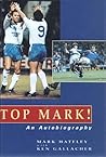 Top Mark!: an Autobiography