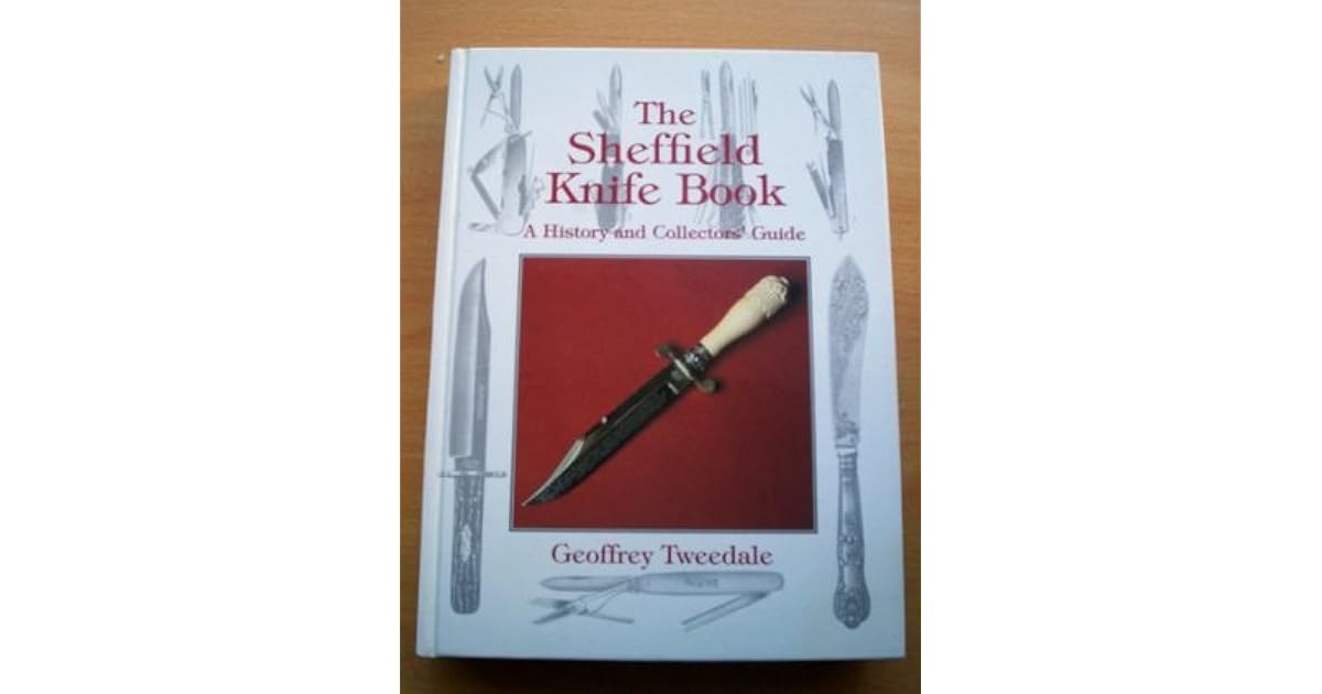 The Sheffield Knife Book A History & Collectors Guide by Geoffrey Tweedale
