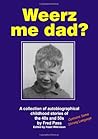 Weerz me dad?: A collection of autobiographical childhood stories of the 40s and 50s