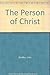 The Person of Christ by John Stubbs