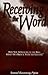 Receiving the Word: How New Approaches to the Bible Impact Our Biblical Faith and Lifestyle