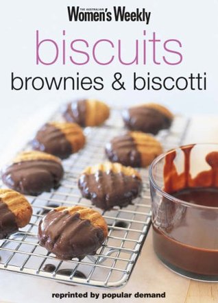 Biscuits, Brownies and Biscotti (Paperback)