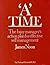 A Time: The Busy Managers Action Plan for Effective Self Management