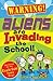 Warning! Aliens are Invading the School!