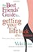 Best Friends' Guide to Getting Your Life Back by Vicki Iovine