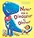 Never Ask a Dinosaur to Dinner