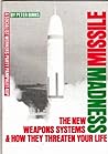 Missile Madness: The New Weapons' Systems and How They Threaten Your Life