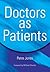 Doctors as Patients