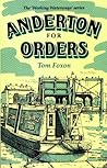 Anderton for Orders: Memoirs of a Canal Boatman in the Early 1950's (Working Waterways #6) Anderton for Orders: Memoirs of a Canal Boatman in the Early 1950's (Working Waterways #6)