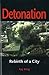 Detonation : Rebirth of a City