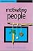 Motivating People