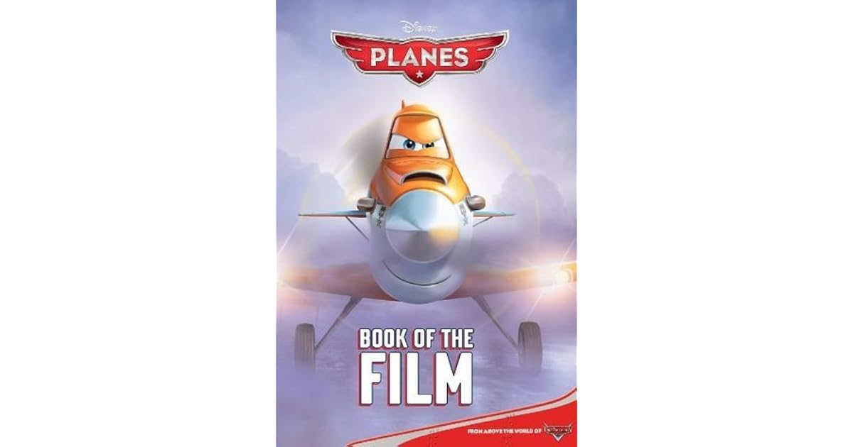Planes Book of the Film by Walt Disney Company