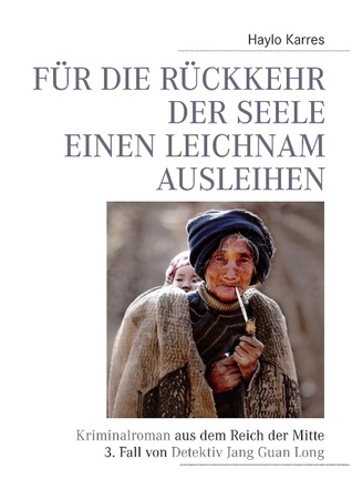 Für die Rückkehr der Seele einen Leichnam ausleihen (Detektiv Jang Guan Long, #3)