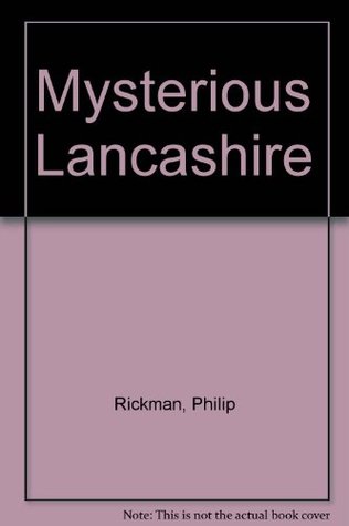 Mysterious Lancashire: Legends and ley-lines of Lancelot's Shire (Hardcover)