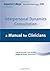 Interpersonal Dynamics Consultation A Manual for Clinicians