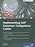 Implementing SAP Customer Competence Center by Boris Otto