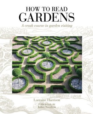 How to Read Gardens: A Crash Course in Garden Visiting (Paperback)
