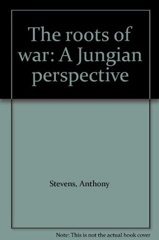 The Roots of War: A Jungian Perspective (Hardcover)