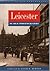 Leicester in old photographs by David R. Burton
