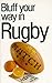 Bluff Your Way in Rugby (Bluffer's Guides)