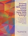 Teaching Students With Classic Autism Functional Social Skills in Natural Settings Teaching Students With Classic Autism Functional Social Skills in Natural Settings