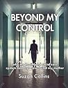 Beyond My Control...